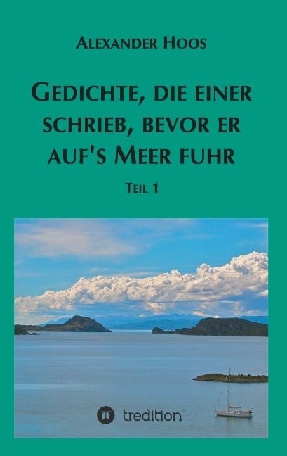Produktbild: Gedichte, die einer schrieb, bevor er auf&acute;s Meer fuhr