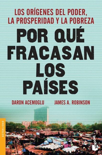 Produktbild: Por Qu&eacute; Fracasan Los Pa&iacute;ses: Los Or&iacute;genes del Poder, La Prosperidad Y La Pobreza / Why Nations Fail