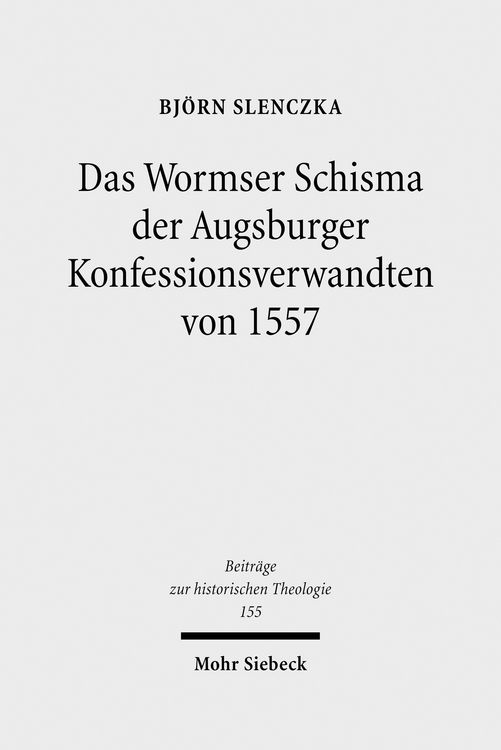 Produktbild: Das Wormser Schisma der Augsburger Konfessionsverwandten von 1557