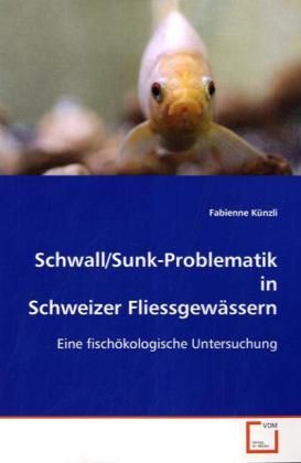 Produktbild: K&uuml;nzli, F: Schwall/Sunk-Problematik in Schweizer Fliessgew&auml;s
