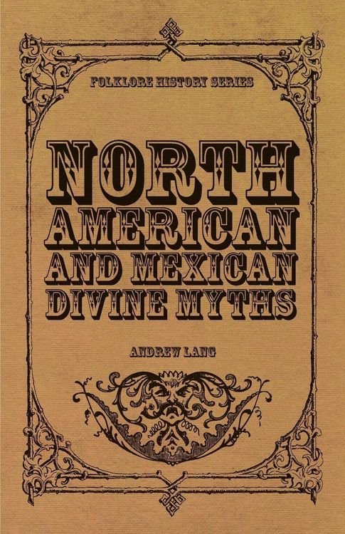 Produktbild: North American and Mexican Divine Myths (Folklore History Series)