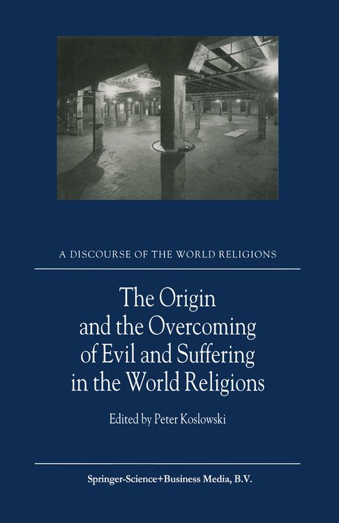 Produktbild: The Origin and the Overcoming of Evil and Suffering in the World Religions
