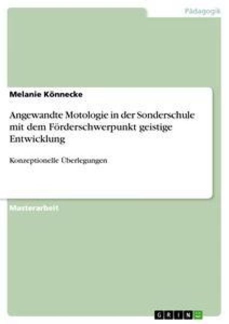 Produktbild: Angewandte Motologie in der Sonderschule mit dem F&ouml;rderschwerpunkt geistige Entwicklung