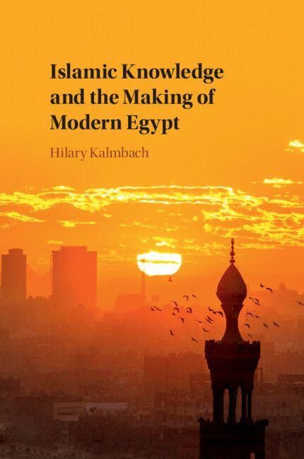 Produktbild: Islamic Knowledge and the Making of Modern Egypt