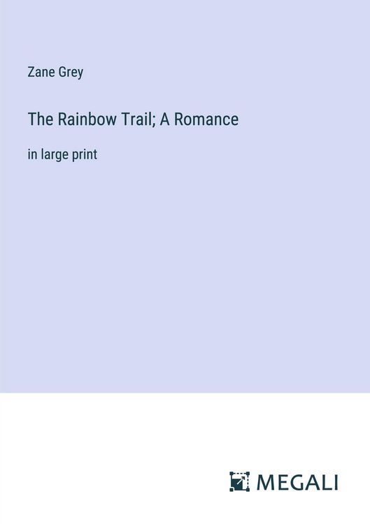 Produktbild: The Rainbow Trail; A Romance