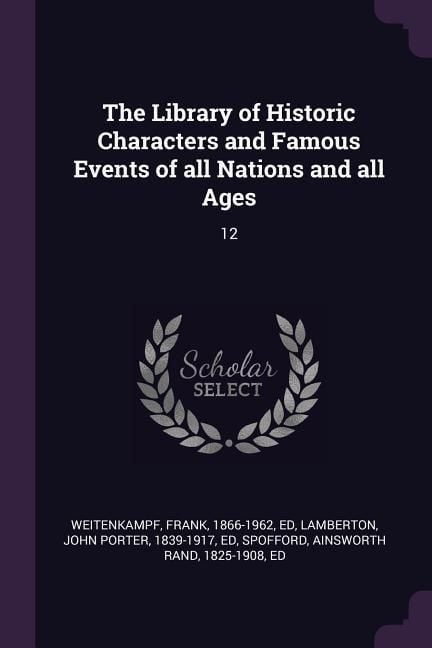 Produktbild: The Library of Historic Characters and Famous Events of all Nations and all Ages