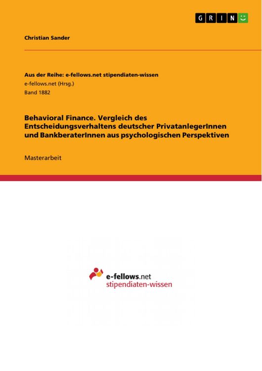 Produktbild: Behavioral Finance. Vergleich des Entscheidungsverhaltens deutscher PrivatanlegerInnen und BankberaterInnen aus psychologischen Perspektiven