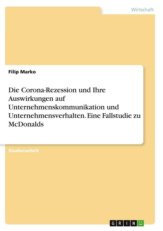 Produktbild: Die Corona-Rezession und Ihre Auswirkungen auf Unternehmenskommunikation und Unternehmensverhalten. Eine Fallstudie zu McDonalds