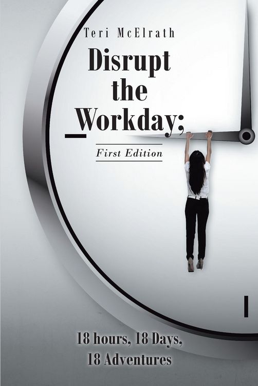 Produktbild: Disrupt the Workday; 18 Hours, 18 Days, 18 Adventures