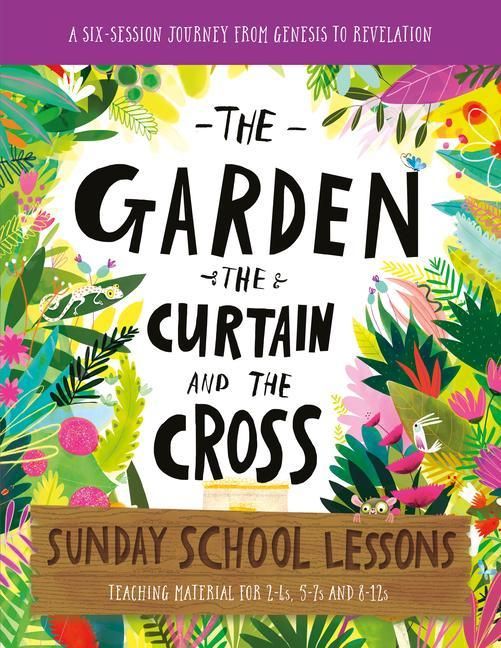 Produktbild: The Garden, the Curtain and the Cross Sunday School Lessons