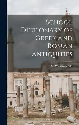 Produktbild: School Dictionary of Greek and Roman Antiquities