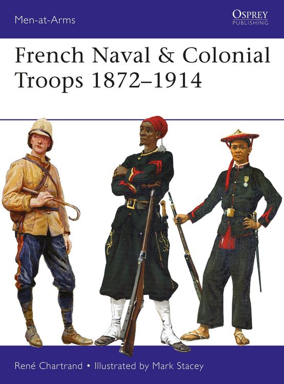 Produktbild: French Naval & Colonial Troops 1872-1914