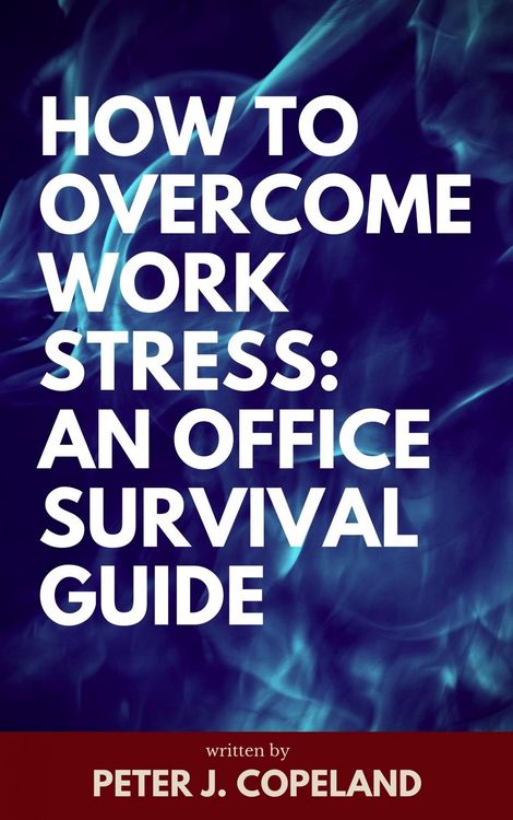 Produktbild: How to Overcome Work Stress: An Office Survival Guide