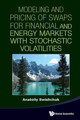 Produktbild: Modeling and Pricing of Swaps for Financial and Energy Markets with Stochastic Volatilities