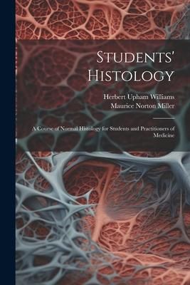 Produktbild: Students' Histology; a Course of Normal Histology for Students and Practitioners of Medicine