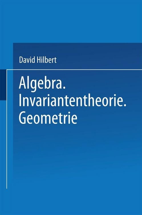 Produktbild: Algebra &middot; Invariantentheorie &middot; Geometrie
