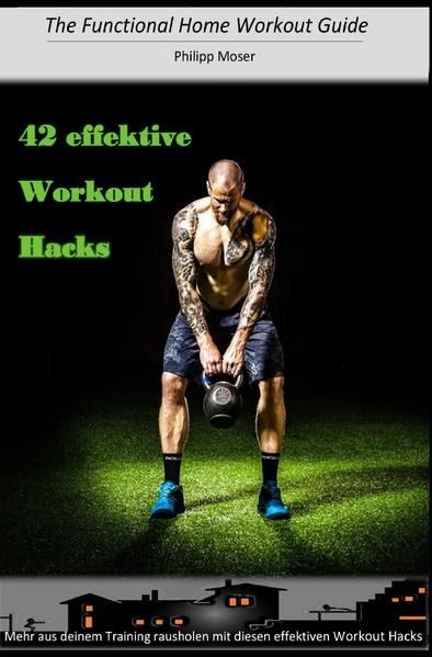 Produktbild: The Functional Home Workout Guide / 42 effektive Workout Hacks