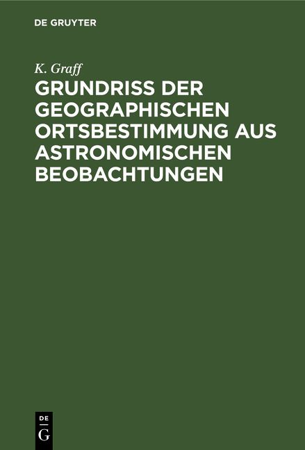 Produktbild: Grundriss der geographischen Ortsbestimmung aus astronomischen Beobachtungen