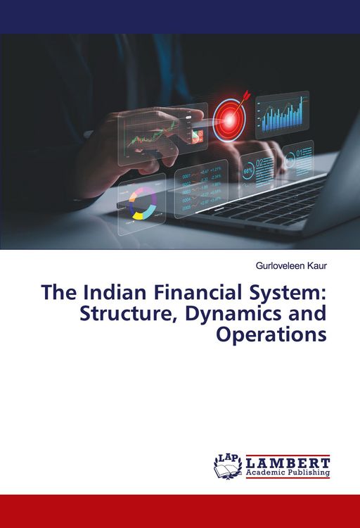 Produktbild: The Indian Financial System: Structure, Dynamics and Operations
