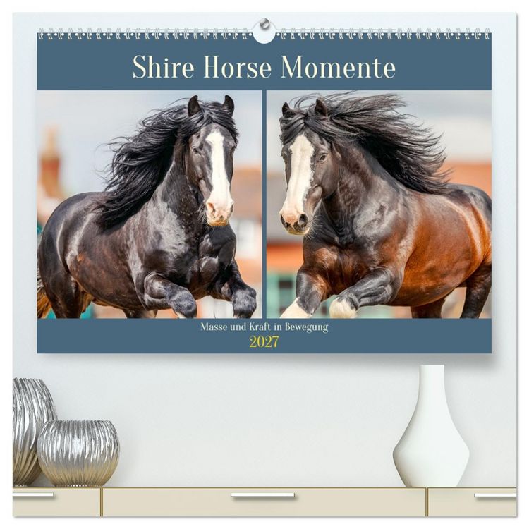 Produktbild: Shire Horse Momente. Masse und Kraft in Bewegung (hochwertiger Premium Wandkalender 2027 DIN A2 quer), Kunstdruck in Hochglanz