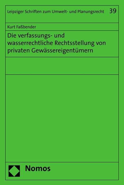 Produktbild: Die verfassungs- und wasserrechtliche Rechtsstellung von privaten Gew&auml;ssereigent&uuml;mern