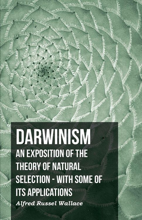 Produktbild: Darwinism - An Exposition Of The Theory Of Natural Selection - With Some Of Its Applications