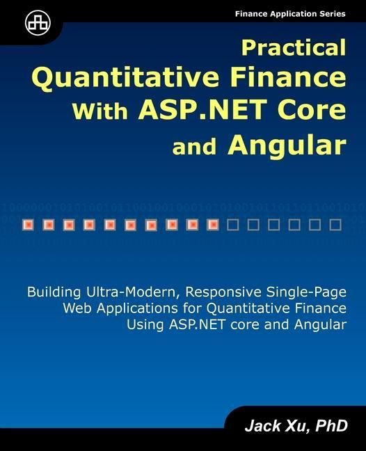 Produktbild: Practical Quantitative Finance with ASP.NET Core and Angular: Building Ultra-Modern, Responsive Single-Page Web Applications for Quantitative Finance