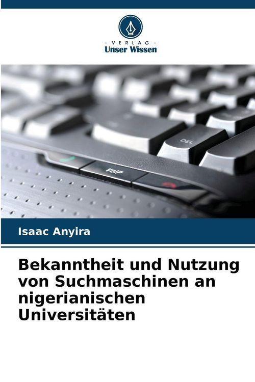 Produktbild: Bekanntheit und Nutzung von Suchmaschinen an nigerianischen Universit&auml;ten
