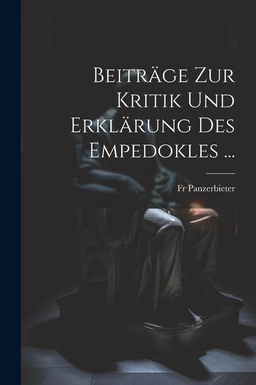 Produktbild: Beitr&auml;ge Zur Kritik Und Erkl&auml;rung Des Empedokles ...