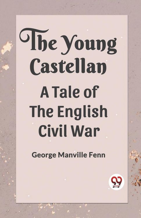 Produktbild: The Young Castellan A Tale of the English Civil War