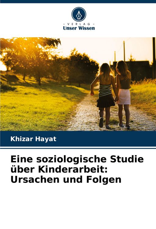Produktbild: Eine soziologische Studie &uuml;ber Kinderarbeit: Ursachen und Folgen