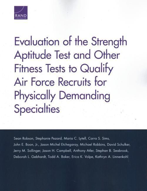 Produktbild: Evaluation of the Strength Aptitude Test and Other Fitness Tests to Qualify Air Force Recruits for Physically Demanding Specialties