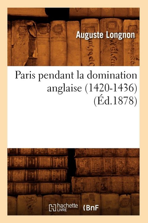 Produktbild: Paris pendant la domination anglaise (1420-1436) (&Eacute;d.1878)