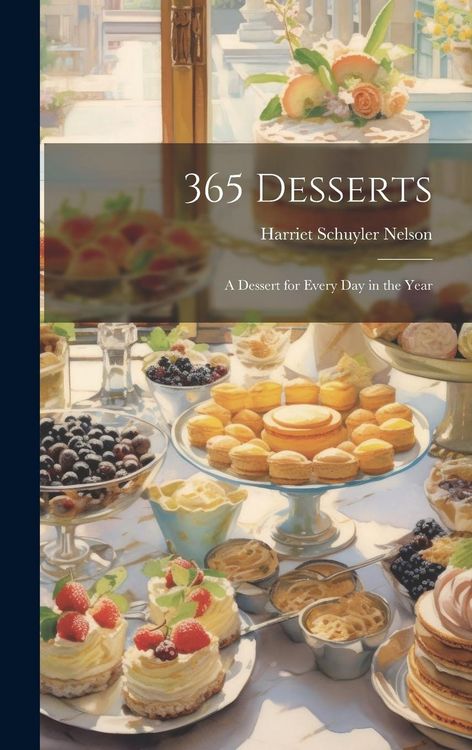 Produktbild: 365 Desserts; a Dessert for Every day in the Year