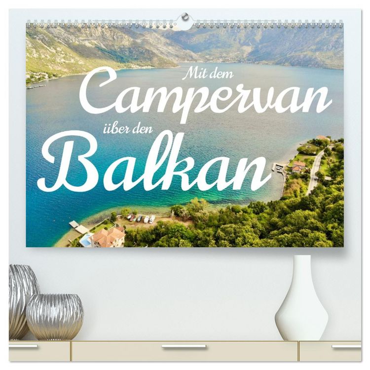 Produktbild: Mit dem Campervan &uuml;ber den Balkan (hochwertiger Premium Wandkalender 2026 DIN A2 quer), Kunstdruck in Hochglanz