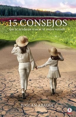 Produktbild: 15 consejos que te ayudar&aacute;n a sacar tu mejor versi&oacute;n