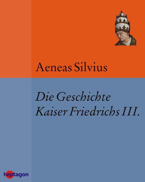 Produktbild: Die Geschichte Kaiser Friedrichs III.