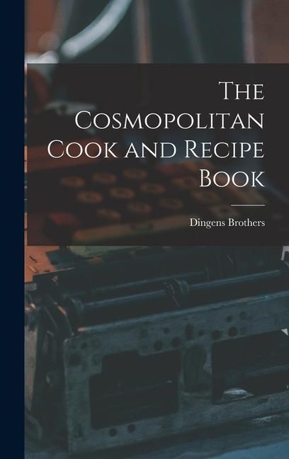 Produktbild: The Cosmopolitan Cook and Recipe Book