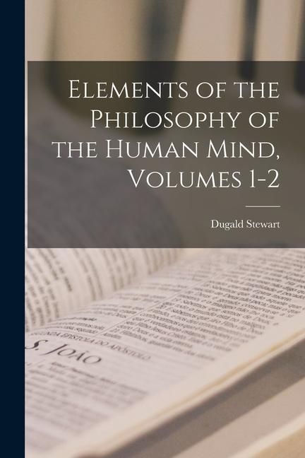 Produktbild: Elements of the Philosophy of the Human Mind, Volumes 1-2