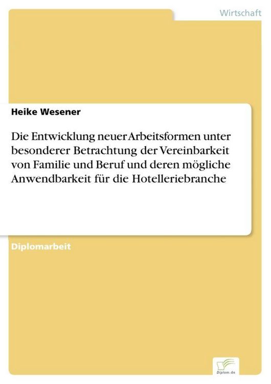 Produktbild: Die Entwicklung neuer Arbeitsformen unter besonderer Betrachtung der Vereinbarke