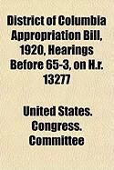 Produktbild: District of Columbia Appropriation Bill, 1920, Hearings Before 65-3, on H.R. 13277
