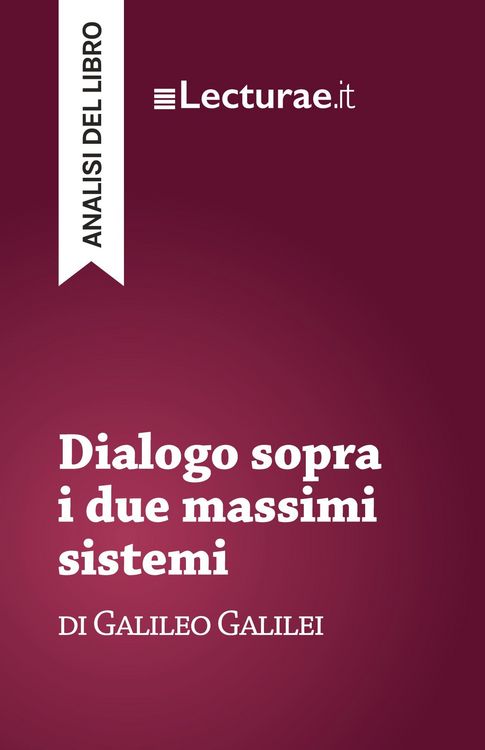 Produktbild: Dialogo sopra i due massimi sistemi - Galileo Galilei (analisi del libro)