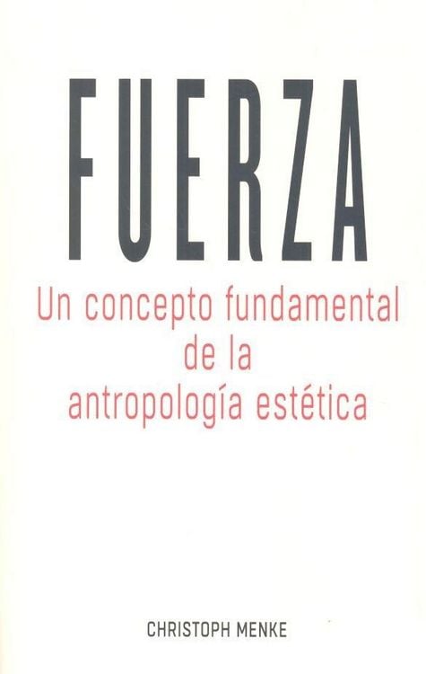 Produktbild: Fuerza : un concepto fundamental de la antropolog&iacute;a est&eacute;tica