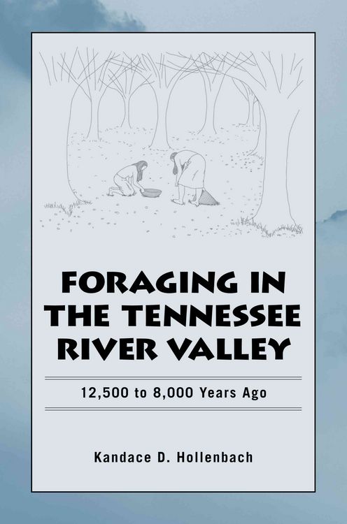 Produktbild: Foraging in the Tennessee River Valley, 12,500 to 8,000 Years Ago