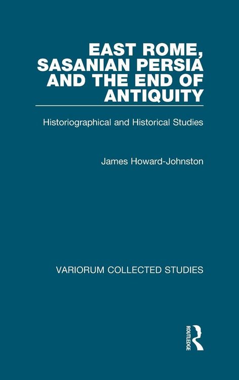 Produktbild: East Rome, Sasanian Persia and the End of Antiquity