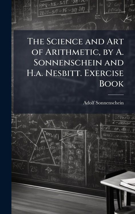 Produktbild: The Science and Art of Arithmetic, by A. Sonnenschein and H.a. Nesbitt. Exercise Book