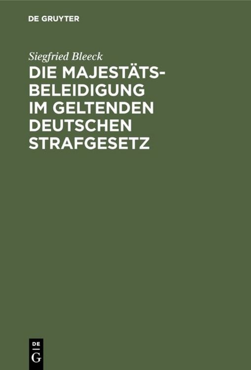 Produktbild: Die Majest&auml;tsbeleidigung im geltenden deutschen Strafgesetz