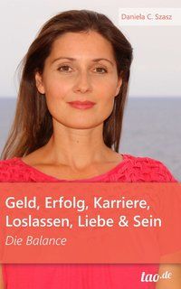 Produktbild: Geld, Erfolg, Karriere, Loslassen, Liebe und Sein