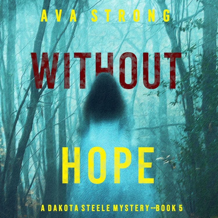 Produktbild: Without Hope (A Dakota Steele FBI Suspense Thriller&mdash;Book 5)