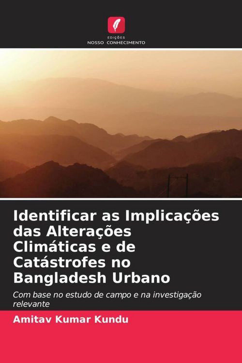 Produktbild: Identificar as Implica&ccedil;&otilde;es das Altera&ccedil;&otilde;es Clim&aacute;ticas e de Cat&aacute;strofes no Bangladesh Urbano